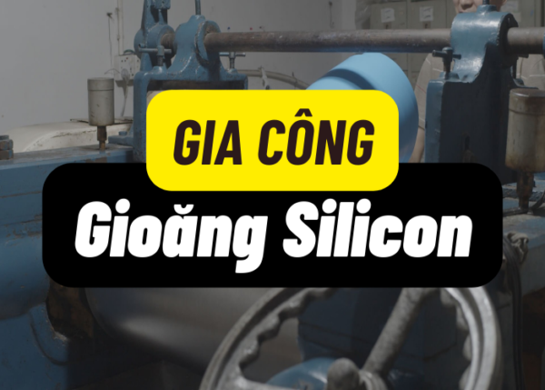 Gia công gioăng silicon