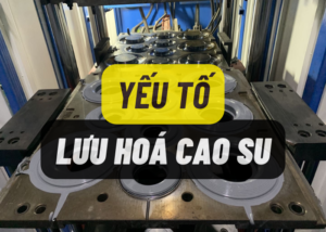 Yếu tố ảnh hưởng đến quá trình lưu hoá cao su